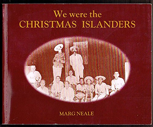 9780731641581: We were the Christmas Islanders: Reminiscences and recollections of the people of an isolated island The Australian Territory of Christmas Island, Indian Ocean, 1906-1980