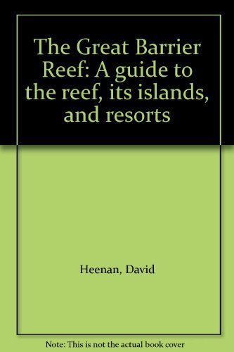 Imagen de archivo de The Great Barrier Reef: A guide to the reef, its islands, and resorts a la venta por Better World Books Ltd
