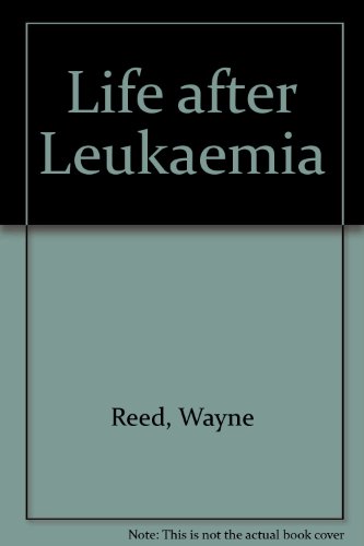 Life After Leukaemia: An Autobiography
