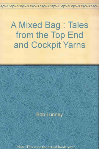 Stock image for A MIXED BAG Tales from the Top End and Cockpit Yarns for sale by Dromanabooks
