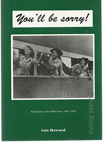 Imagen de archivo de You'll Be Sorry ! : Reflections of the AWAS from 1941-1945 a la venta por Bob Vinnicombe