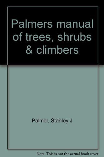 Beispielbild fr Palmers Manual of Trees, Shrubs and Climbers zum Verkauf von Books@Ruawai