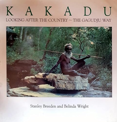 Beispielbild fr Kakadu: Looking After the Country the Gagudju Way zum Verkauf von Reuseabook