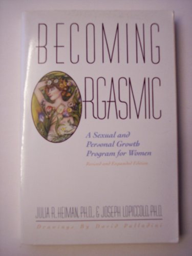 Stock image for Becoming Orgasmic: A Sexual and Personal Growth Program for Women for sale by Hawking Books