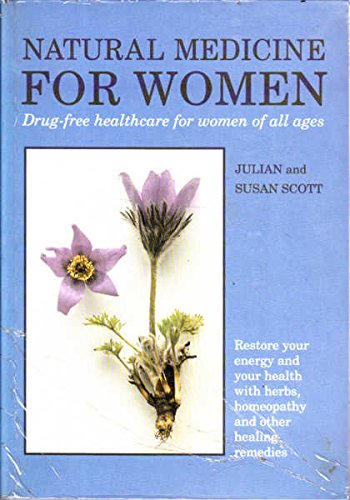 NATURAL MEDICINE FOR WOMEN. DRUG-FREE HEALTHCARE FOR WOMEN OF ALL AGES