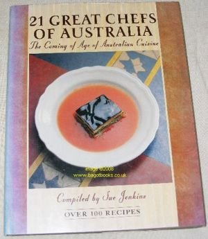 21 Great Chefs of Australia: The Coming of Age of Australian Cuisine (9780731802012) by Sue Jenkins