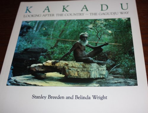 Beispielbild fr Kakadu: Looking after the country - the Gagudju way zum Verkauf von HPB-Emerald