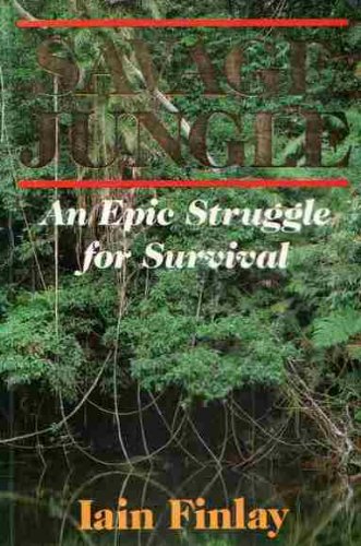 Stock image for Savage Jungle: An Epic Struggle for Survival for sale by John M. Gram