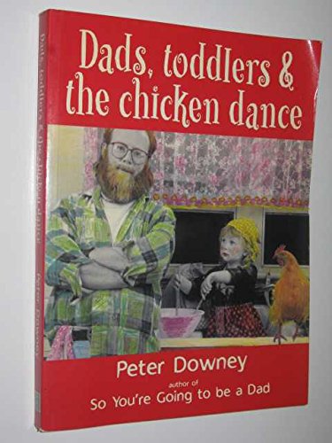 Beispielbild fr DADS, TODDLERS AND THE CHICKEN DANCE zum Verkauf von Dromanabooks