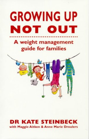 Stock image for Growing Up Not Out: A Weight Management Guide for Families for sale by The Book Cellar, LLC