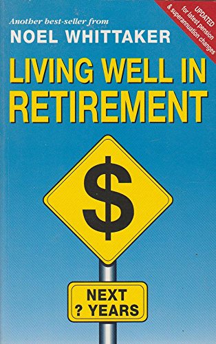 Living Well in Retirement (9780731806713) by Noel Whittaker