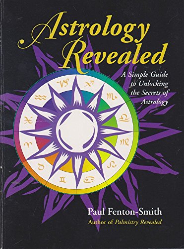 Stock image for Astrology Revealed: A Simple Guide to Unlocking the Secrets of Astrology for sale by WorldofBooks