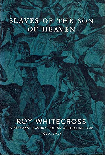 Imagen de archivo de Slaves of the Son of Heaven: A Personal Account of an Australian POW 1942-1945 a la venta por WorldofBooks