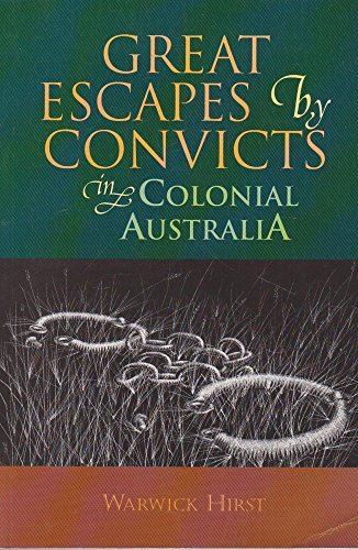 Stock image for Great Escapes by Convicts in Colonial Australia for sale by Dr.Bookman - Books Packaged in Cardboard