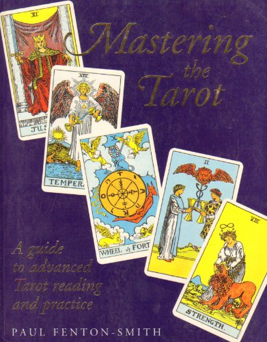 Stock image for Mastering the Tarot: A Guide to Advanced Tarot Reading and Practice for sale by Greener Books