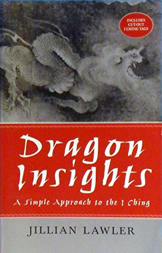 Imagen de archivo de Dragon Insights: A Simple Approach to the I Ching a la venta por Books@Ruawai