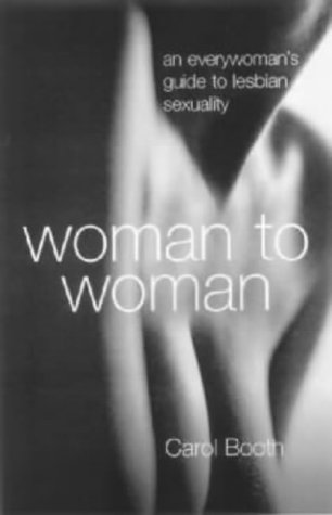 Imagen de archivo de Woman to Woman: An Everywoman's Guide to Lesbian Sexuality a la venta por Phatpocket Limited