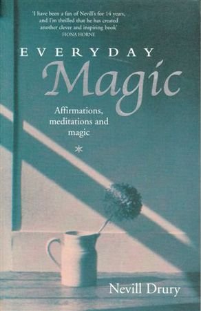 Everyday Magic: Affirmations, Meditations & Magic (9780731810703) by Nevill Drury