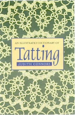 Beispielbild fr An Illustrated Dictionary of Tatting zum Verkauf von WorldofBooks