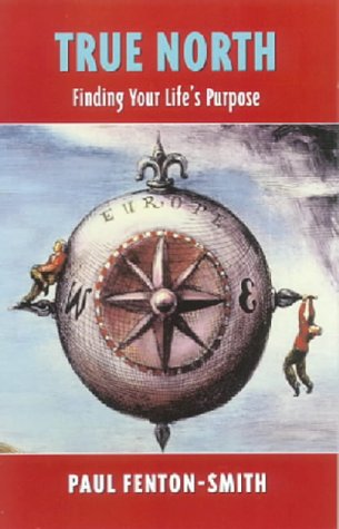 Stock image for True North A Simple Guide to Finding Your Life's Purpose for sale by True Oak Books