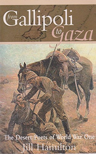 Stock image for From Gallipoli to Gaza : The Desert Poets of World War One for sale by Better World Books