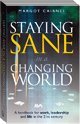 Beispielbild fr Staying Sane in a Changing World: A Handbook for Work, Leadership and Life in the 21st Century zum Verkauf von Wonder Book