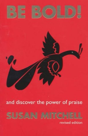 Beispielbild fr Be Bold: And Discover the Power of Praise zum Verkauf von Reuseabook