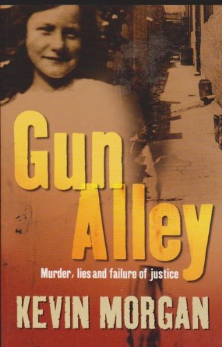 Beispielbild fr Gun Alley : Murder, Lies and Failure of Justice zum Verkauf von WorldofBooks