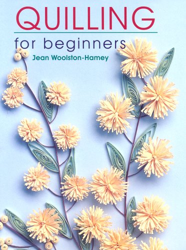 Stock image for Quilling for Beginners for sale by Half Price Books Inc.