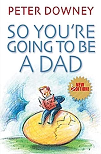 Beispielbild fr So You're Going to Be a Dad. Peter Downey zum Verkauf von ThriftBooks-Atlanta