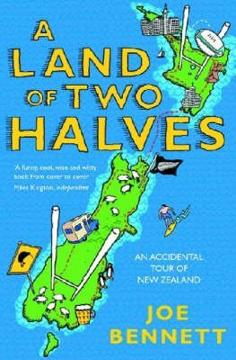 9780731813728: [(A Land of Two Halves: An Accidental Tour of New Zealand)] [Author: Joe Bennett] published on (May, 2005)