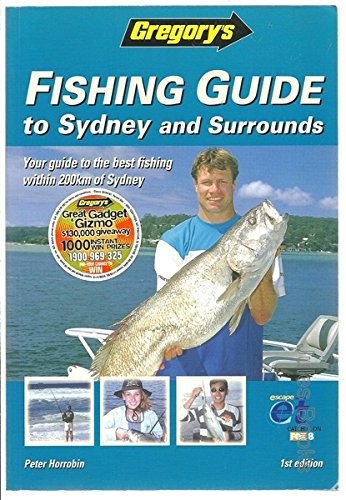 9780731911837: Gregory's Fishing Guide to Sydney and Surrounds: Your Guide to the Best Fishing within 200km of Sydney