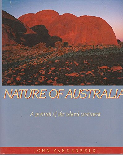 Stock image for Nature of Australia ; A Portrait of the Island Continent for sale by Syber's Books