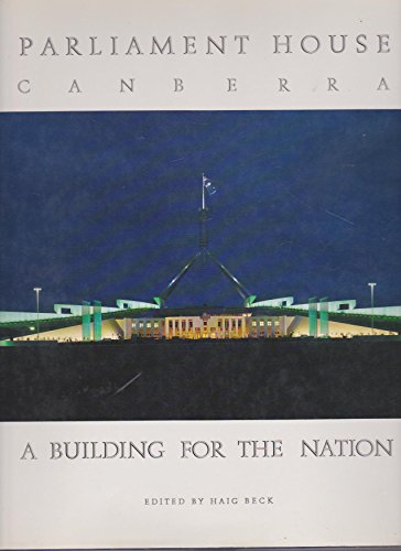 9780732200077: Parliament House, Canberra: A Building for the Nation
