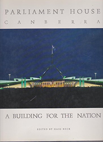 Stock image for Parliament House, Canberra: A building for the nation for sale by Arundel Books