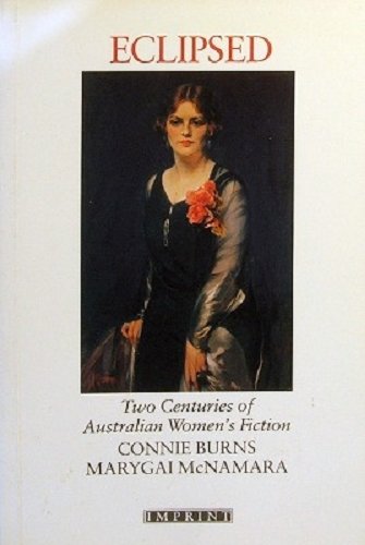 Stock image for Eclipsed. Two Centuries of Australian Women's Fiction. for sale by Peter Moore Bookseller, (Est. 1970) (PBFA, BCSA)