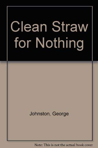 Clean Straw for Nothing (9780732225018) by George Johnston