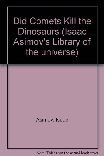 9780732248406: Did Comets Kill the Dinosaurs (Isaac Asimov's Library of the universe)