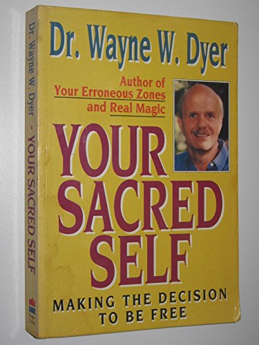 YOUR SACRED SELF : Making the Decision To be Free