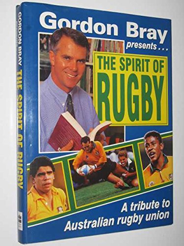 Stock image for Gordon Bray Presents . The Spirit of Rugby for sale by Matheson Sports International Limited