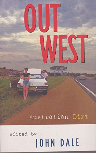 Out West Australian Dirt (9780732251659) by John Dale; Garry Disher