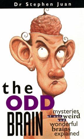 Stock image for The Odd Brain: Mysteries of Our Weird and Wonderful Brains Explained for sale by medimops