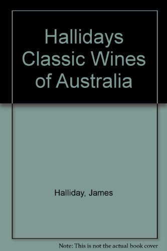 Stock image for Hallidays Classic Wines of Australia for sale by Wonder Book