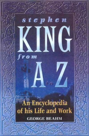 Stephen King from A to Z: An Encyclopedia of His Life and Work - King Stephen