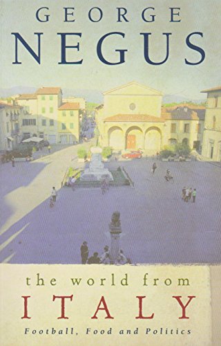 Stock image for The World from Italy : Football, Food and Politics for sale by The Book Exchange