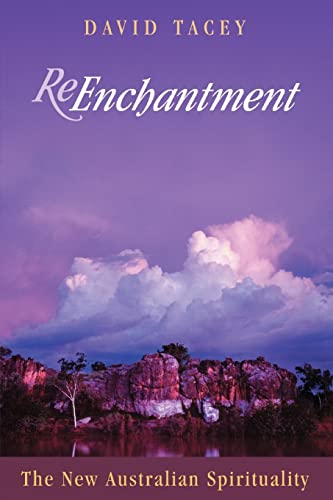 Stock image for Reenchantment: The New Australian Spirituality for sale by POQUETTE'S BOOKS