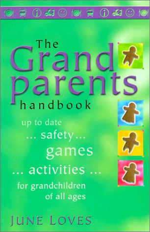 Beispielbild fr Grandparents Handbook (Up to Date . . . Safety . . . Games . . . Activities . . . For Grandchildren of All Ages) zum Verkauf von Book House in Dinkytown, IOBA