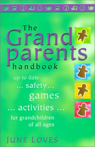 Imagen de archivo de Grandparents Handbook (Up to Date . . . Safety . . . Games . . . Activities . . . For Grandchildren of All Ages) a la venta por Book House in Dinkytown, IOBA