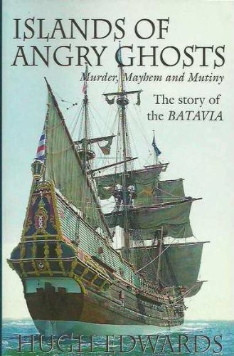 Imagen de archivo de Islands of Angry Ghosts: Murder, Mayhem and Mutiny: The Story of the Batavia a la venta por Books of the Smoky Mountains