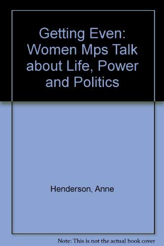 Imagen de archivo de Getting even: Women MPs on life, power and politics a la venta por HPB-Red